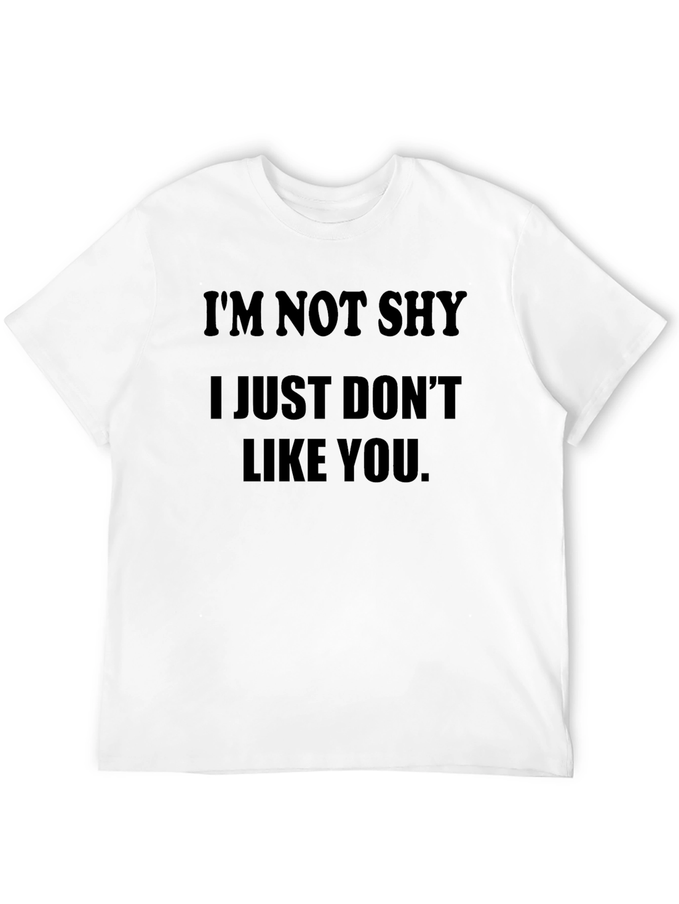 Im Not Shy Funny Graphic T-Shirt