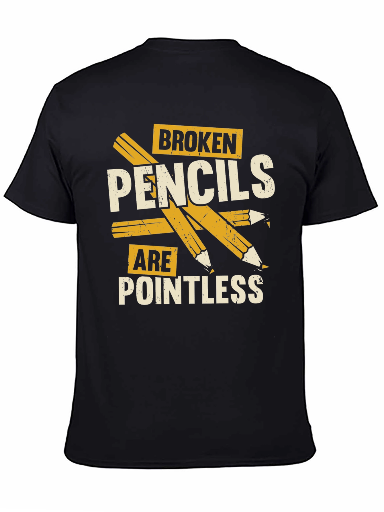 Broken Pencils Are Pointless Graphic T-Shirt
