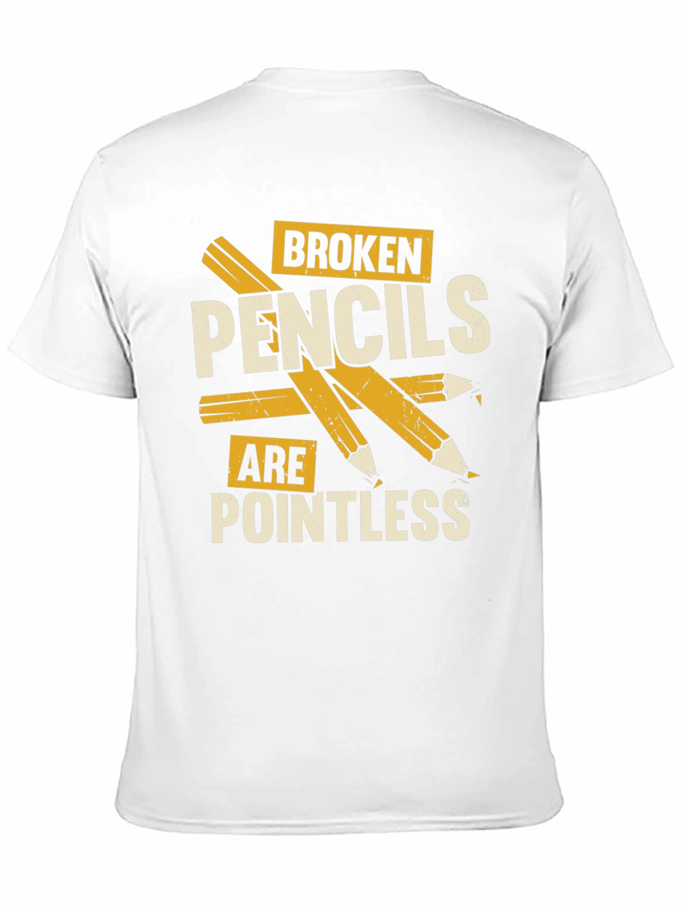 Broken Pencils Are Pointless Graphic T-Shirt