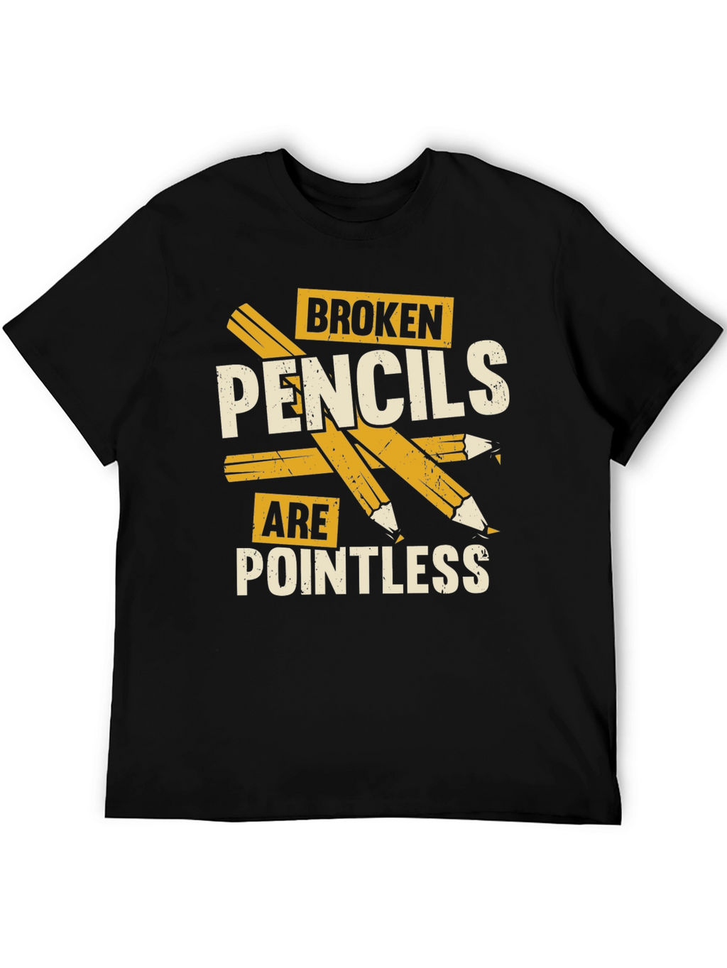 Broken Pencils Are Pointless Graphic T-Shirt