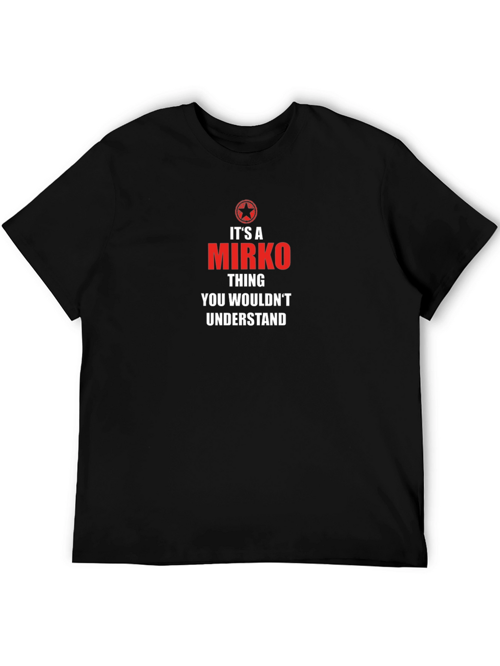 Its A Mirko Thing T-Shirt