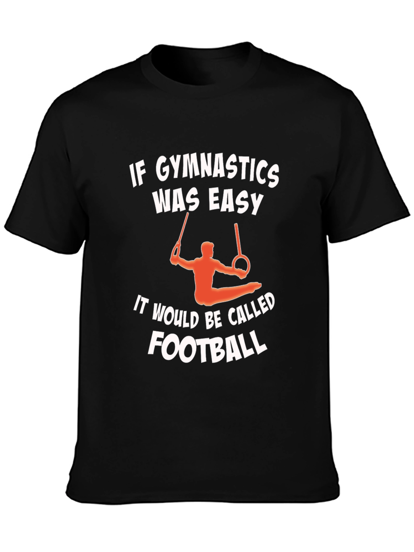 Gymnastics T-Shirt - If Gymnastics Was Easy Funny Gift Tee