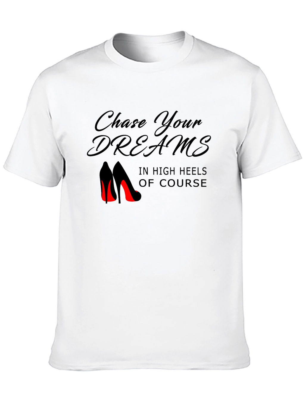 Chase Your Dreams in Heels Black T-Shirt