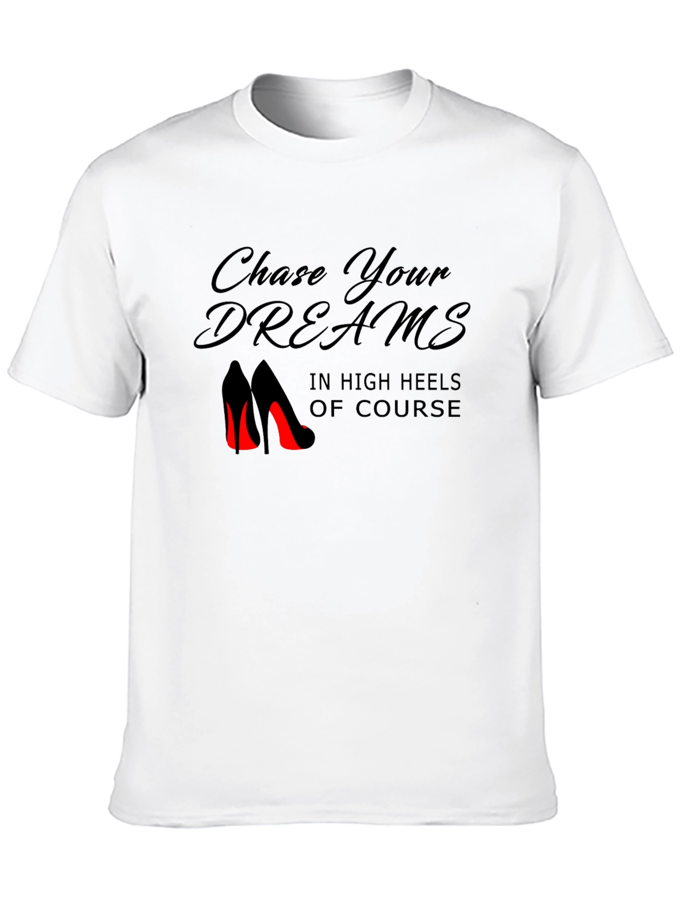 Chase Your Dreams in Heels Black T-Shirt
