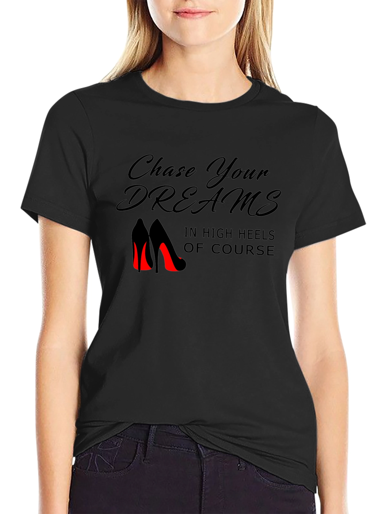 Chase Your Dreams in Heels Black T-Shirt