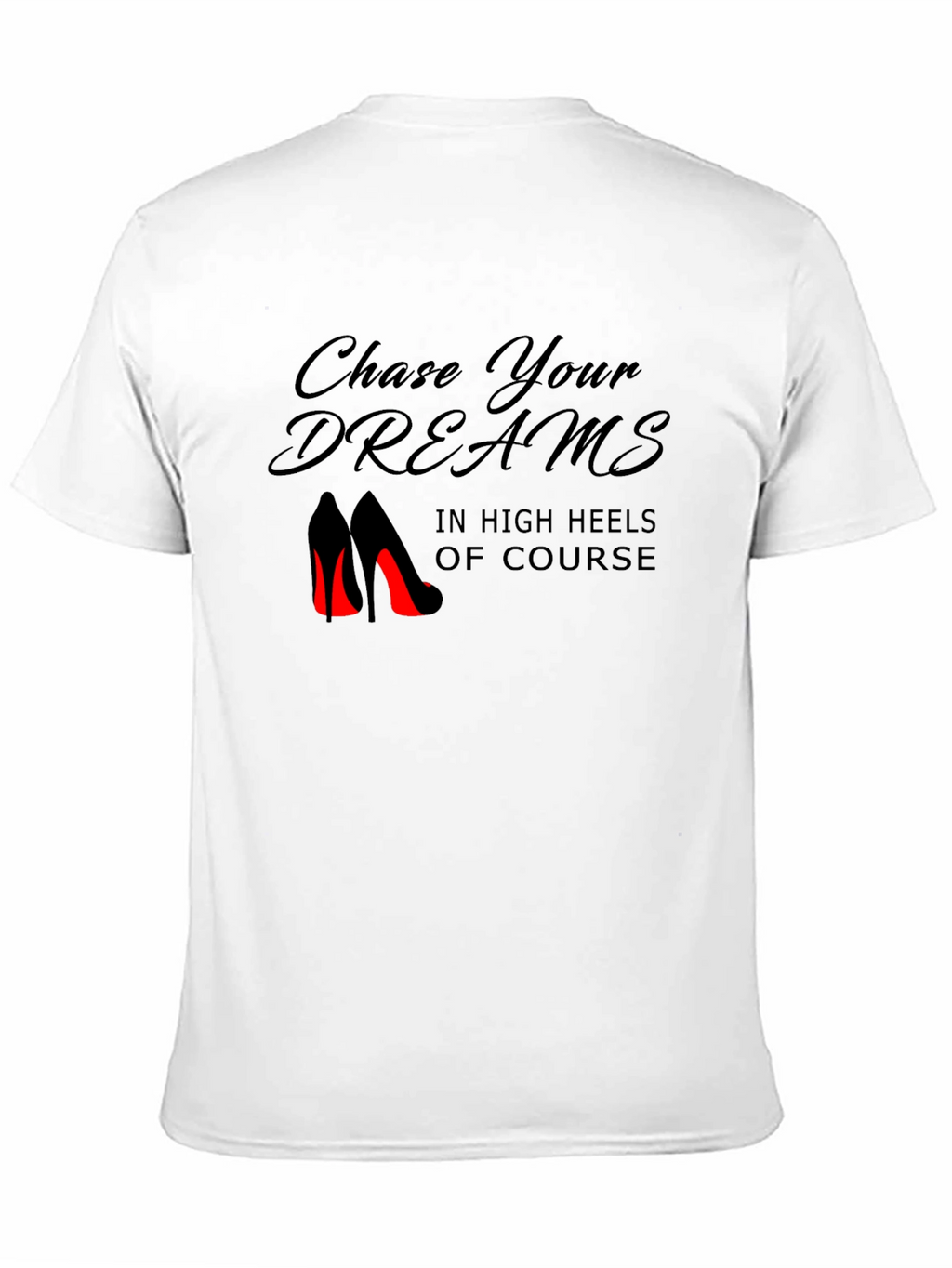 Chase Your Dreams in Heels Black T-Shirt