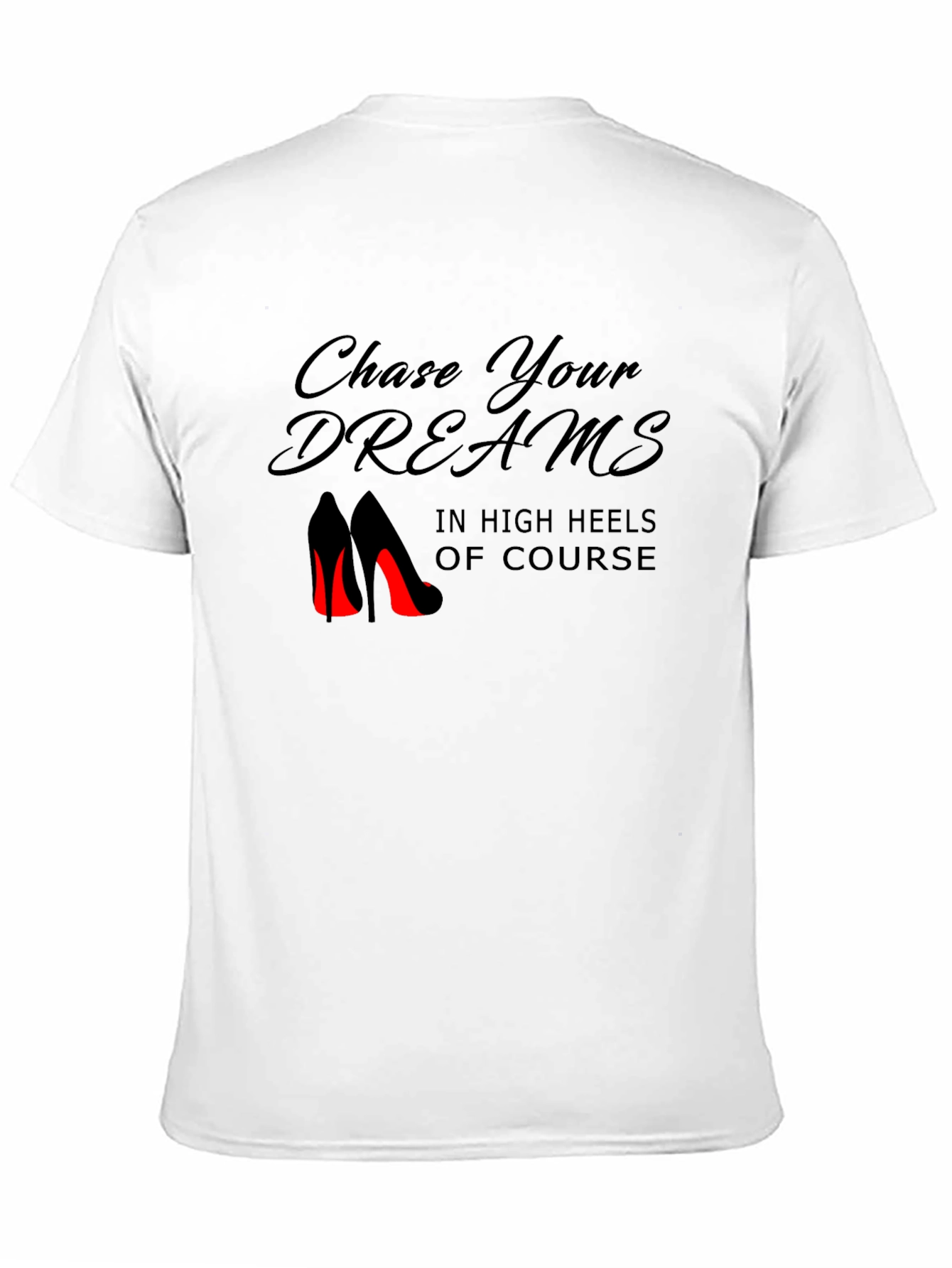 Chase Your Dreams in Heels Black T-Shirt