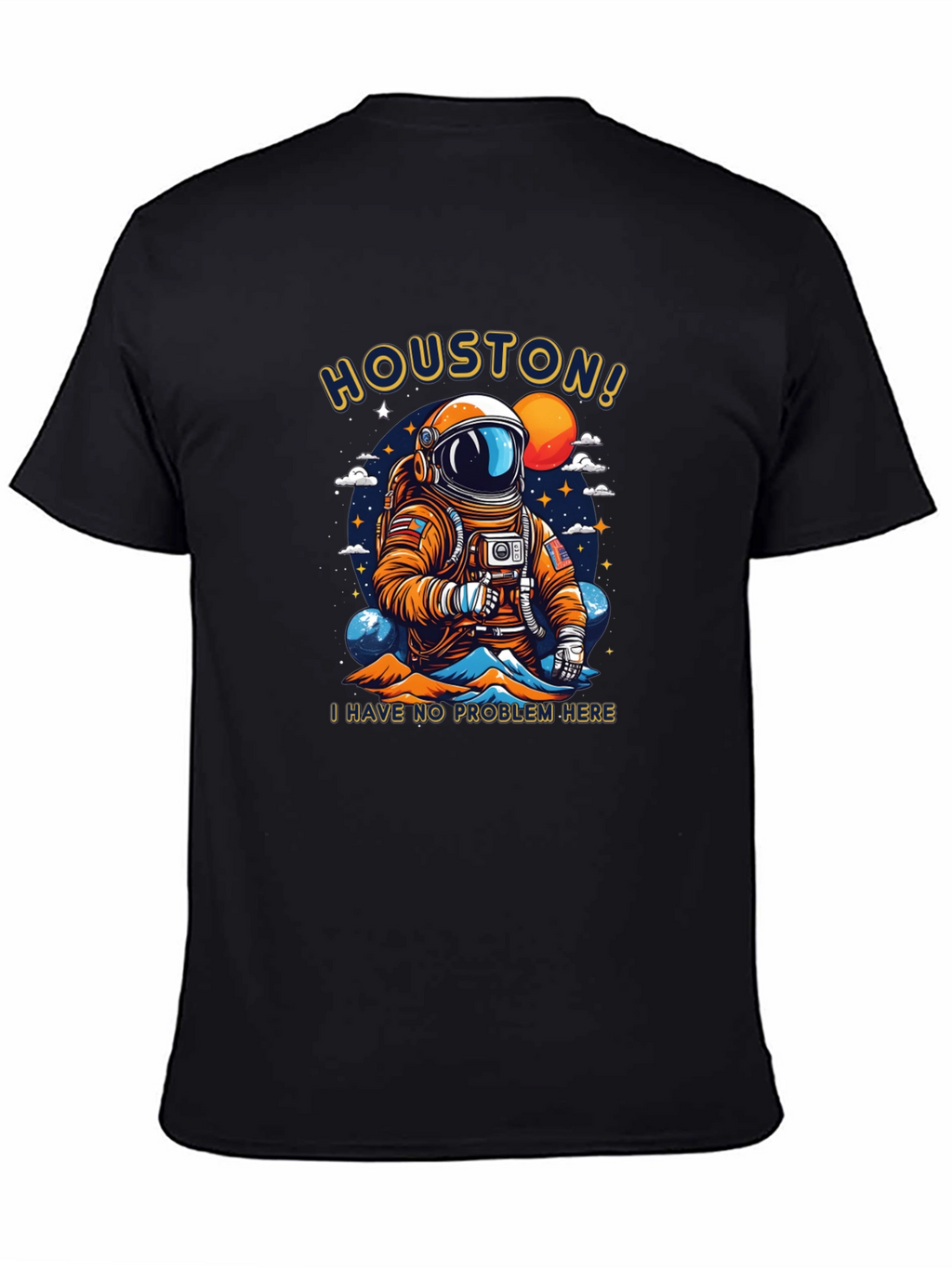 Houston Astronaut T-Shirt - No Problem Here!