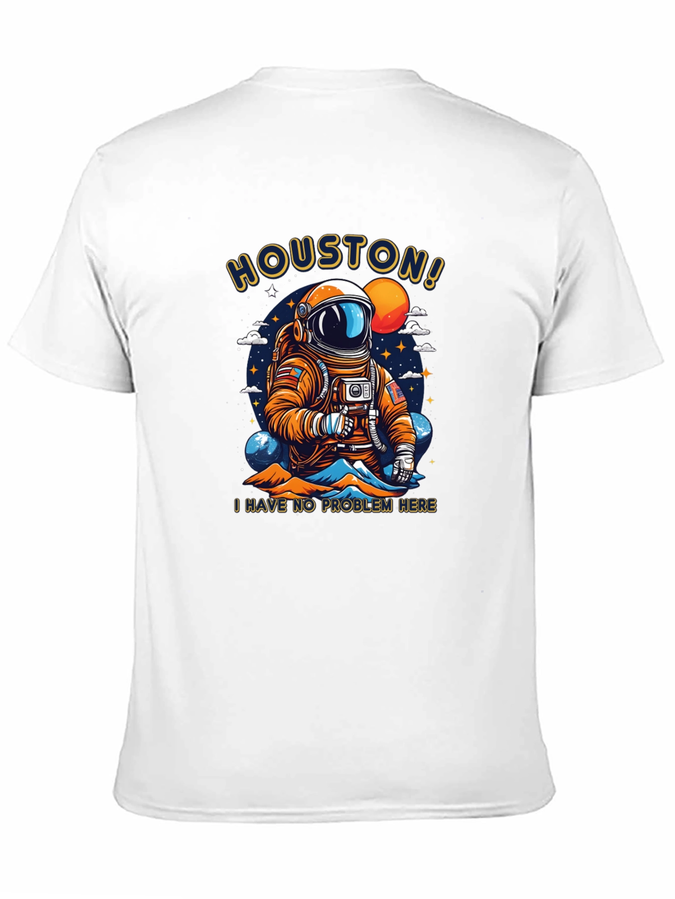 Houston Astronaut T-Shirt - No Problem Here!