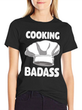Cooking Badass T-Shirt