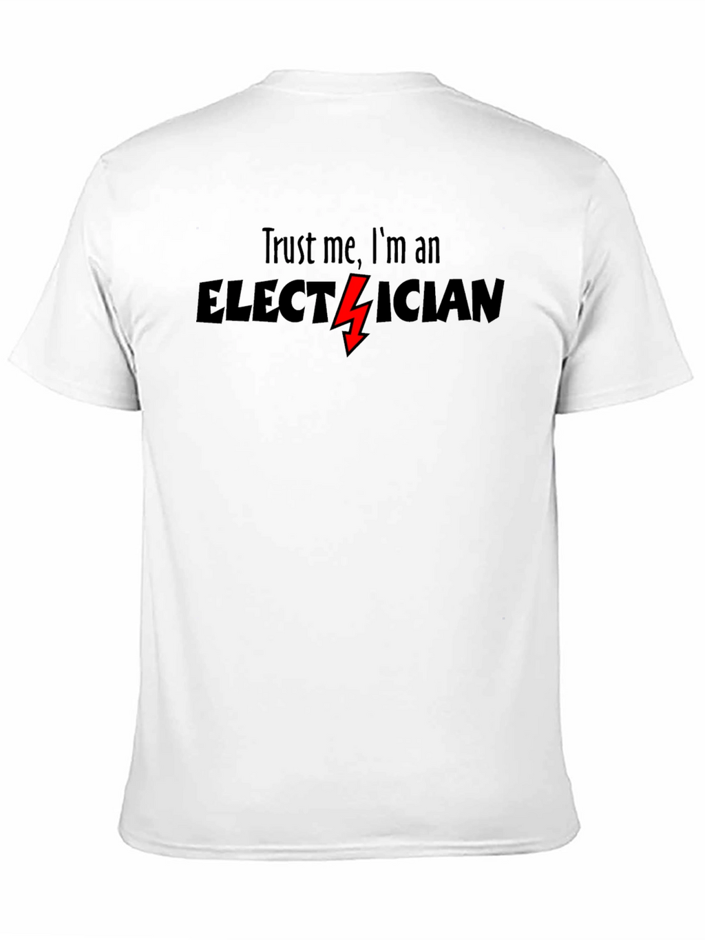 Trust Me Im An Electrician T-Shirt
