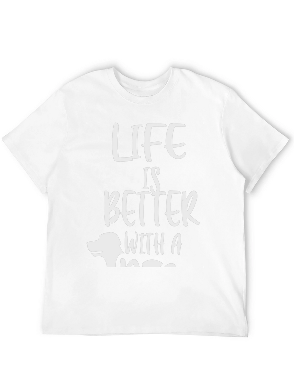 Life is Better with a Dog T-Shirt
