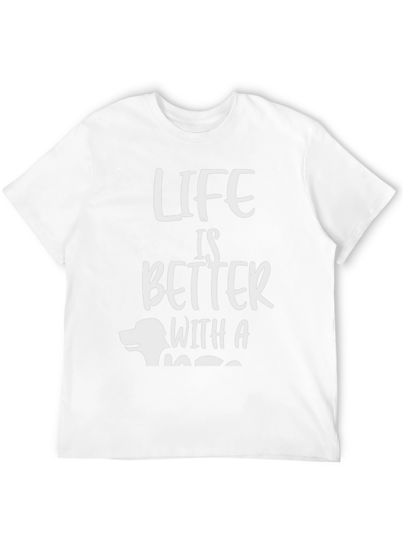 Life is Better with a Dog T-Shirt