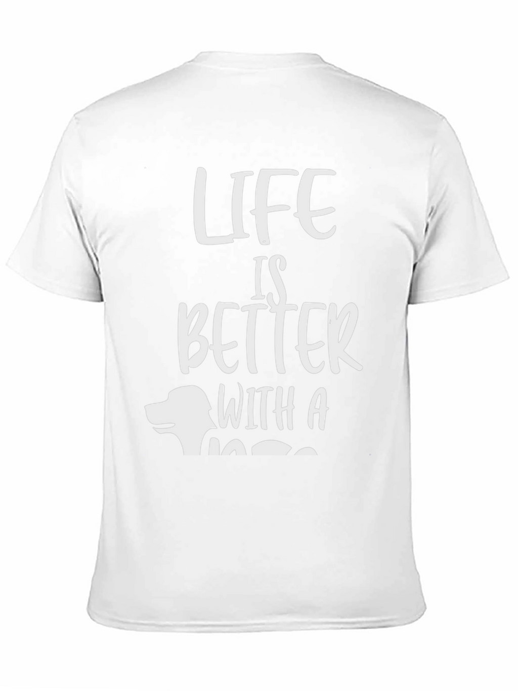 Life is Better with a Dog T-Shirt