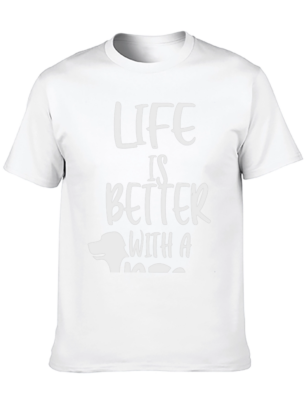 Life is Better with a Dog T-Shirt
