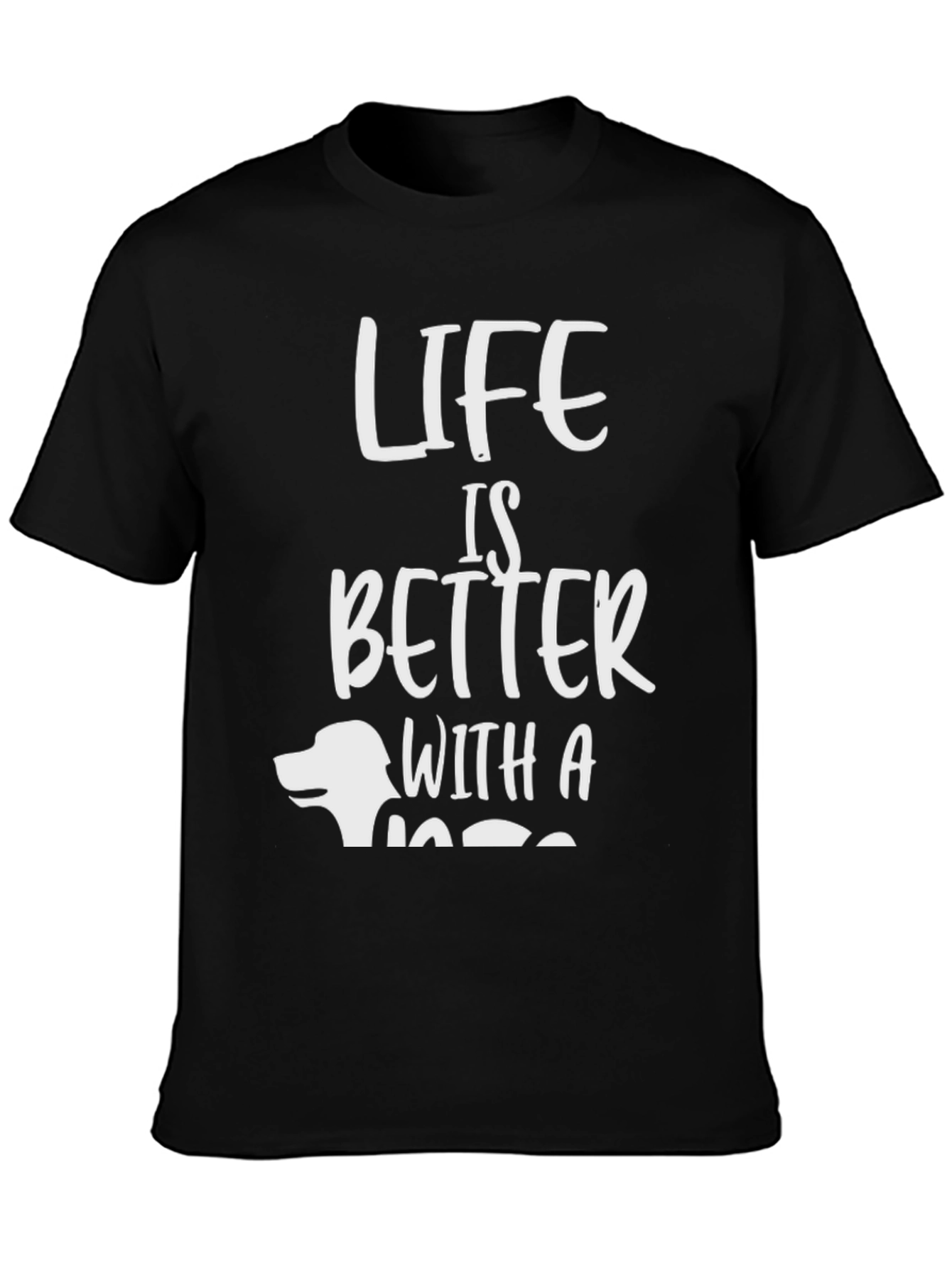 Life is Better with a Dog T-Shirt