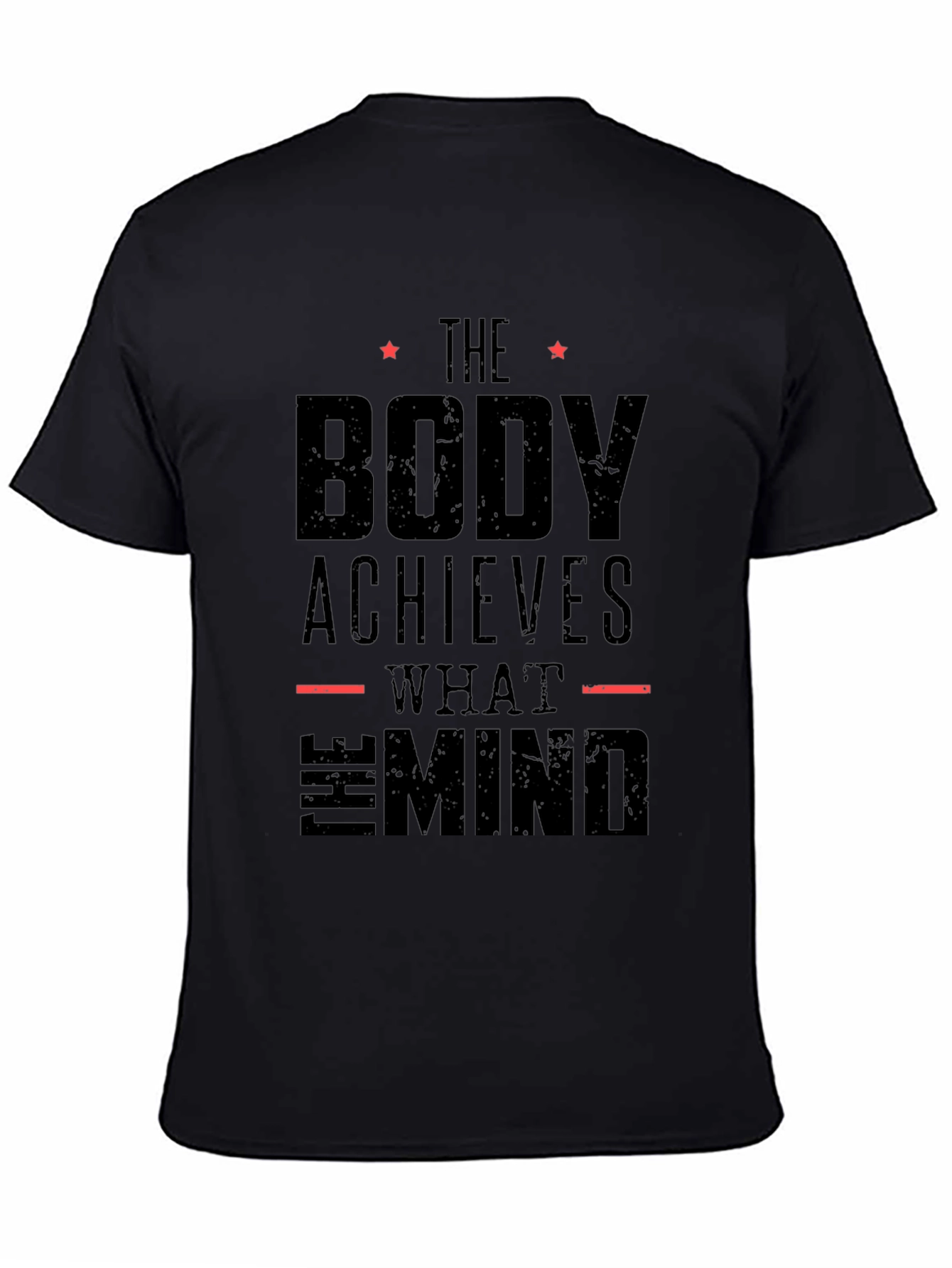 The Body Achieves What The Mind T-Shirt