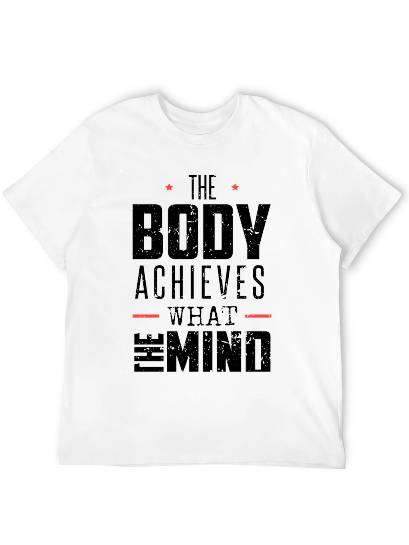 The Body Achieves What The Mind T-Shirt