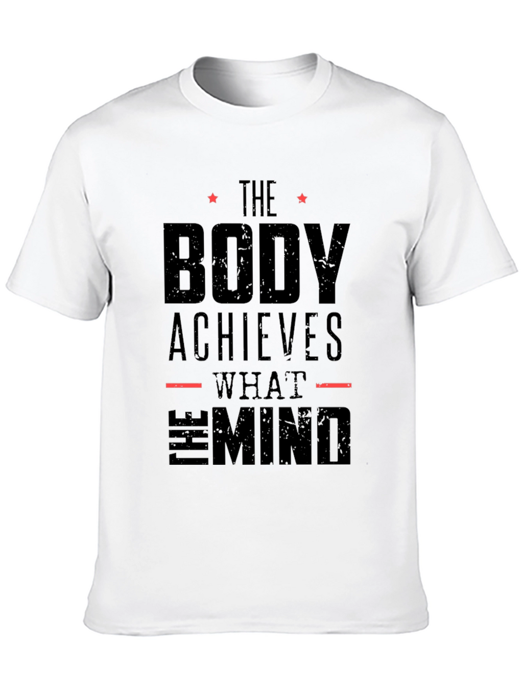 The Body Achieves What The Mind T-Shirt