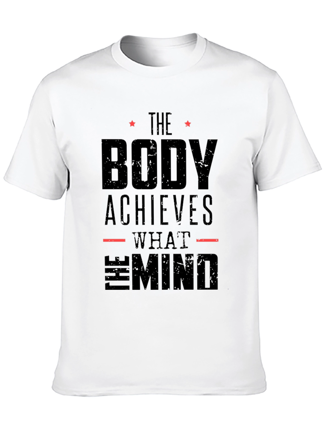 The Body Achieves What The Mind T-Shirt