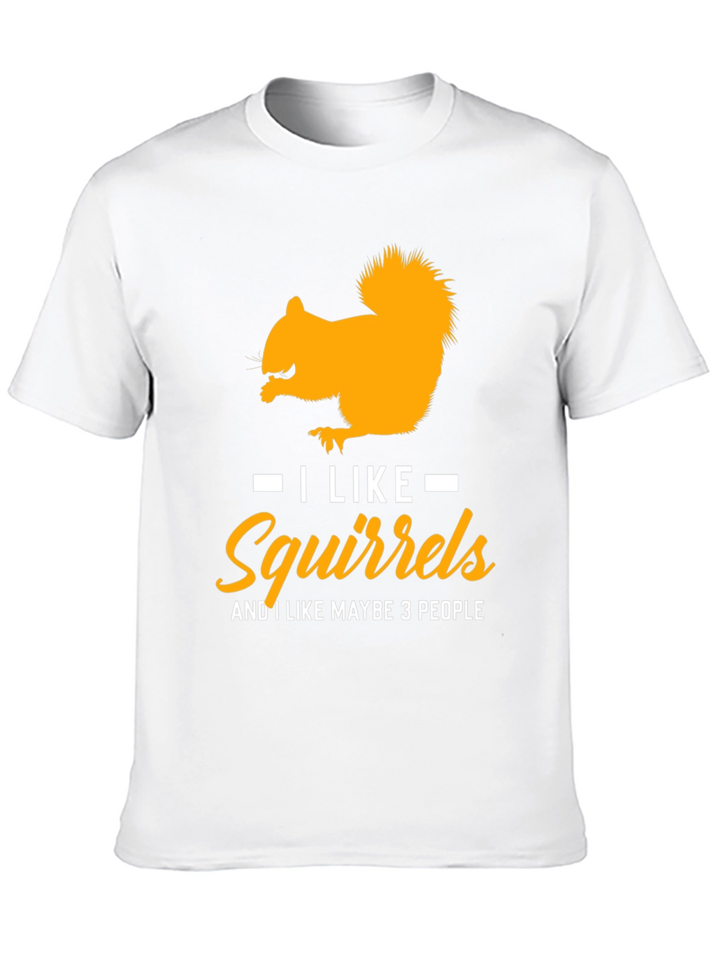 Squirrel Lover T-Shirt: I Like Squirrels