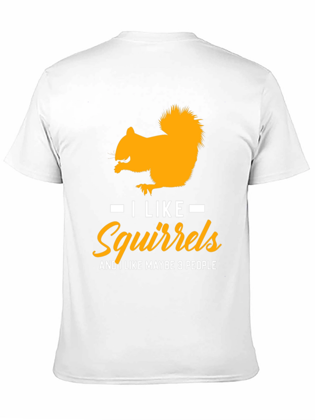Squirrel Lover T-Shirt: I Like Squirrels