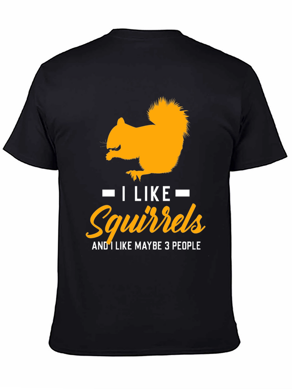 Squirrel Lover T-Shirt: I Like Squirrels