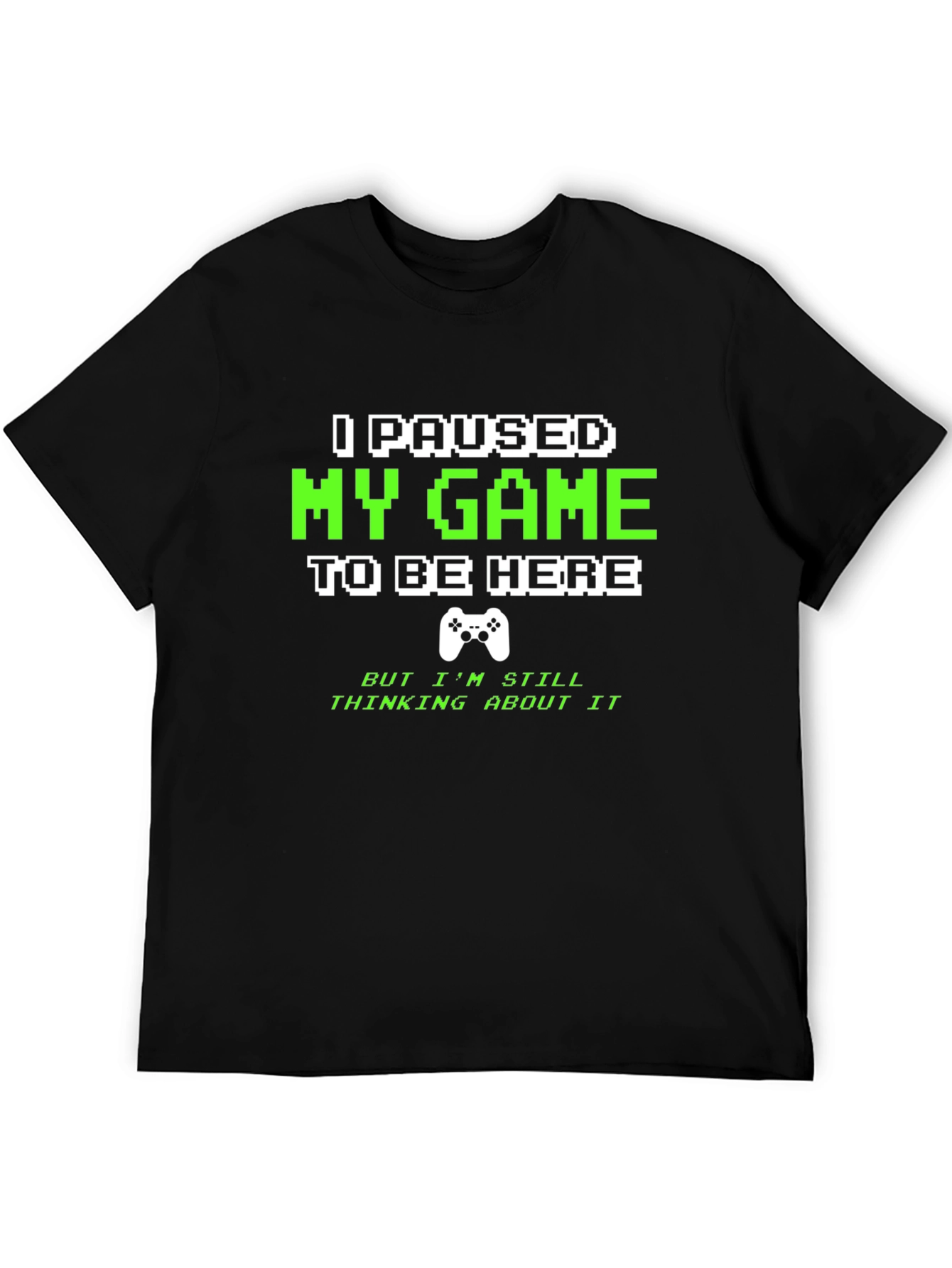 Gamer T-Shirt - I Paused My Game Funny Slogan Tee