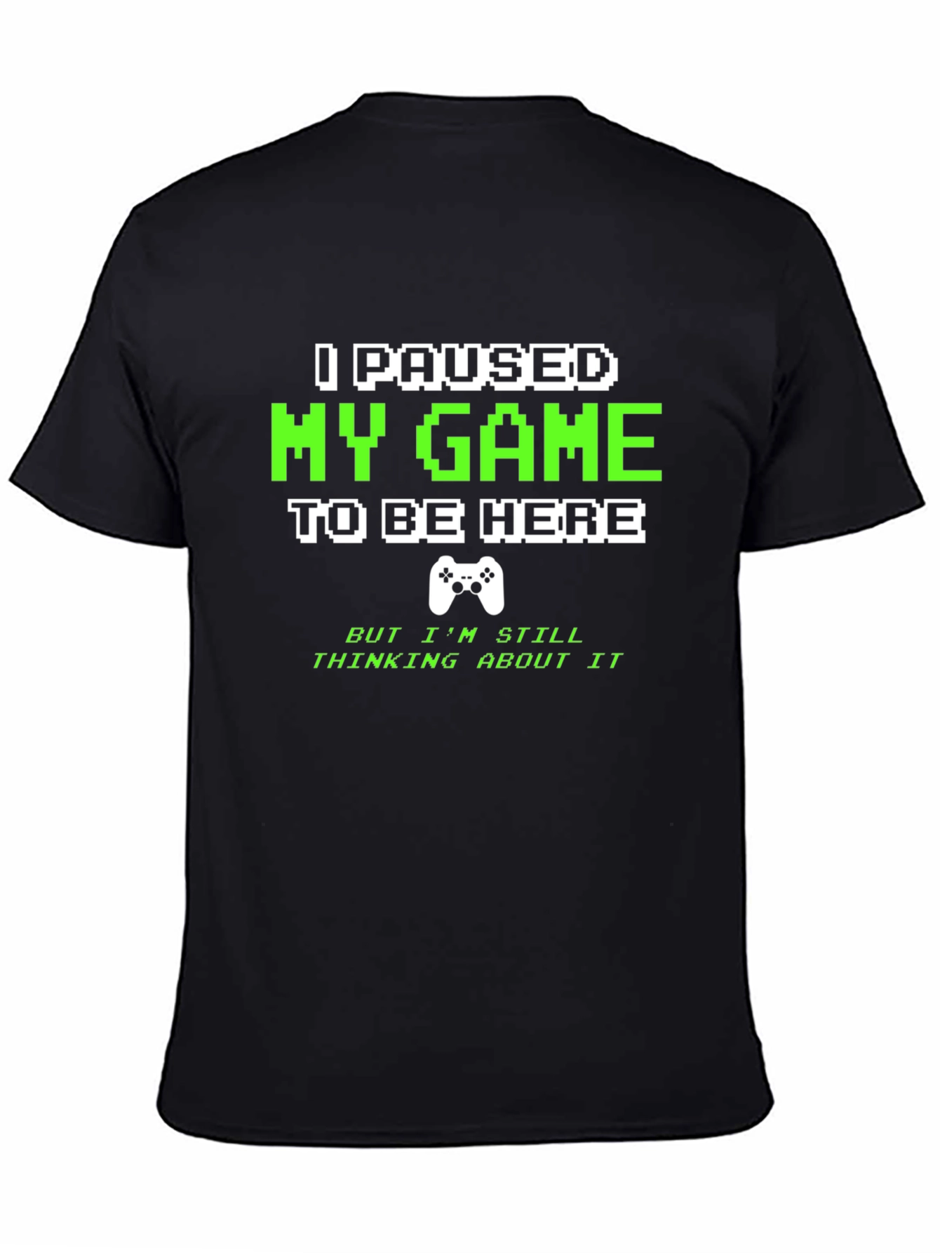 Gamer T-Shirt - I Paused My Game Funny Slogan Tee