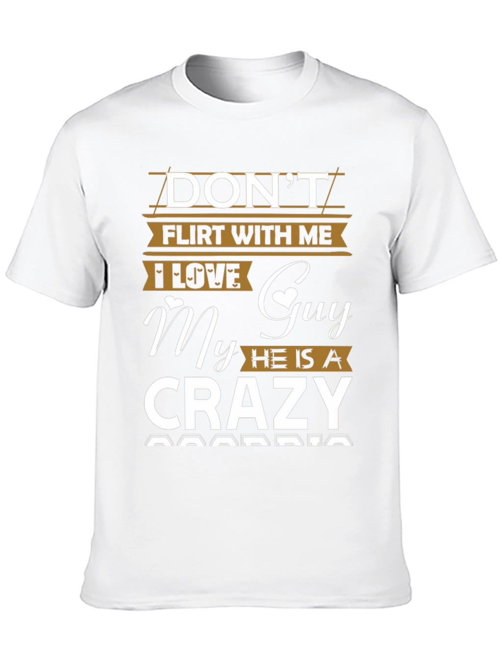 Dont Flirt T-Shirt - Crazy Boyfriend Tee