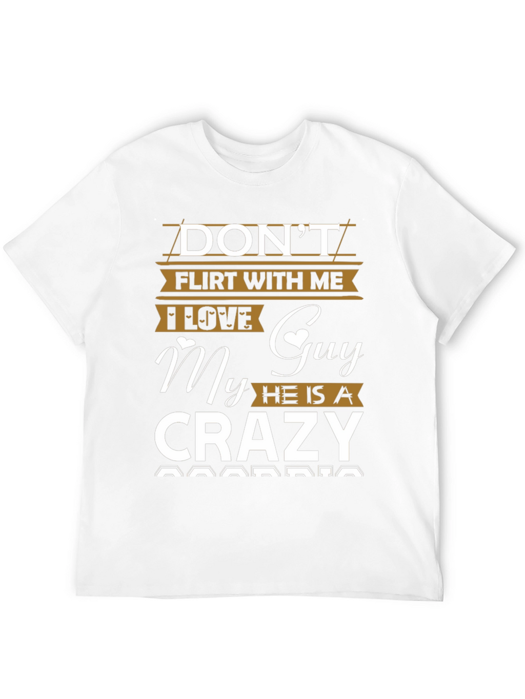 Dont Flirt T-Shirt - Crazy Boyfriend Tee