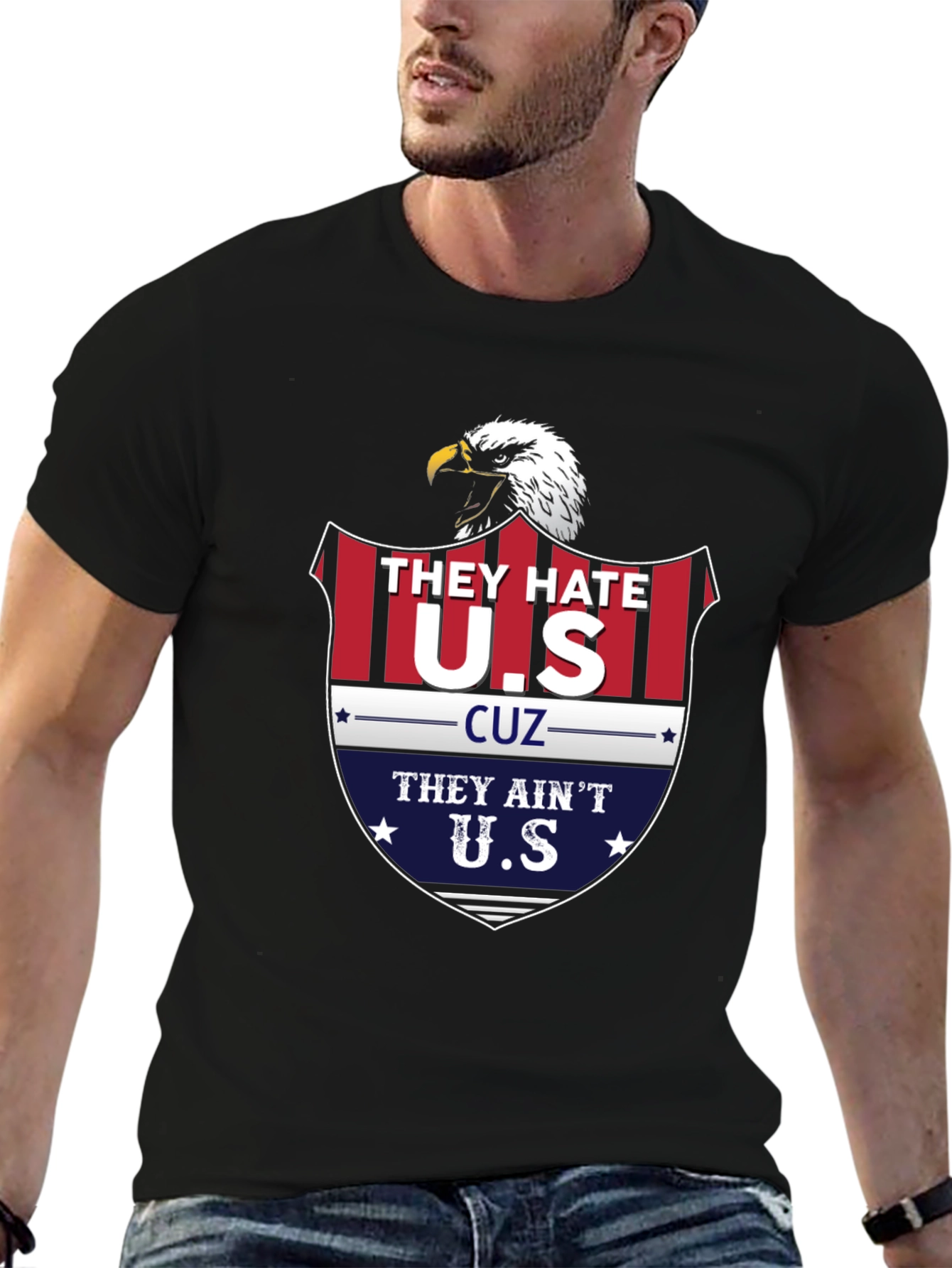 Patriotic Eagle T-Shirt - They Hate U.S. Cuz They Aint U.S.