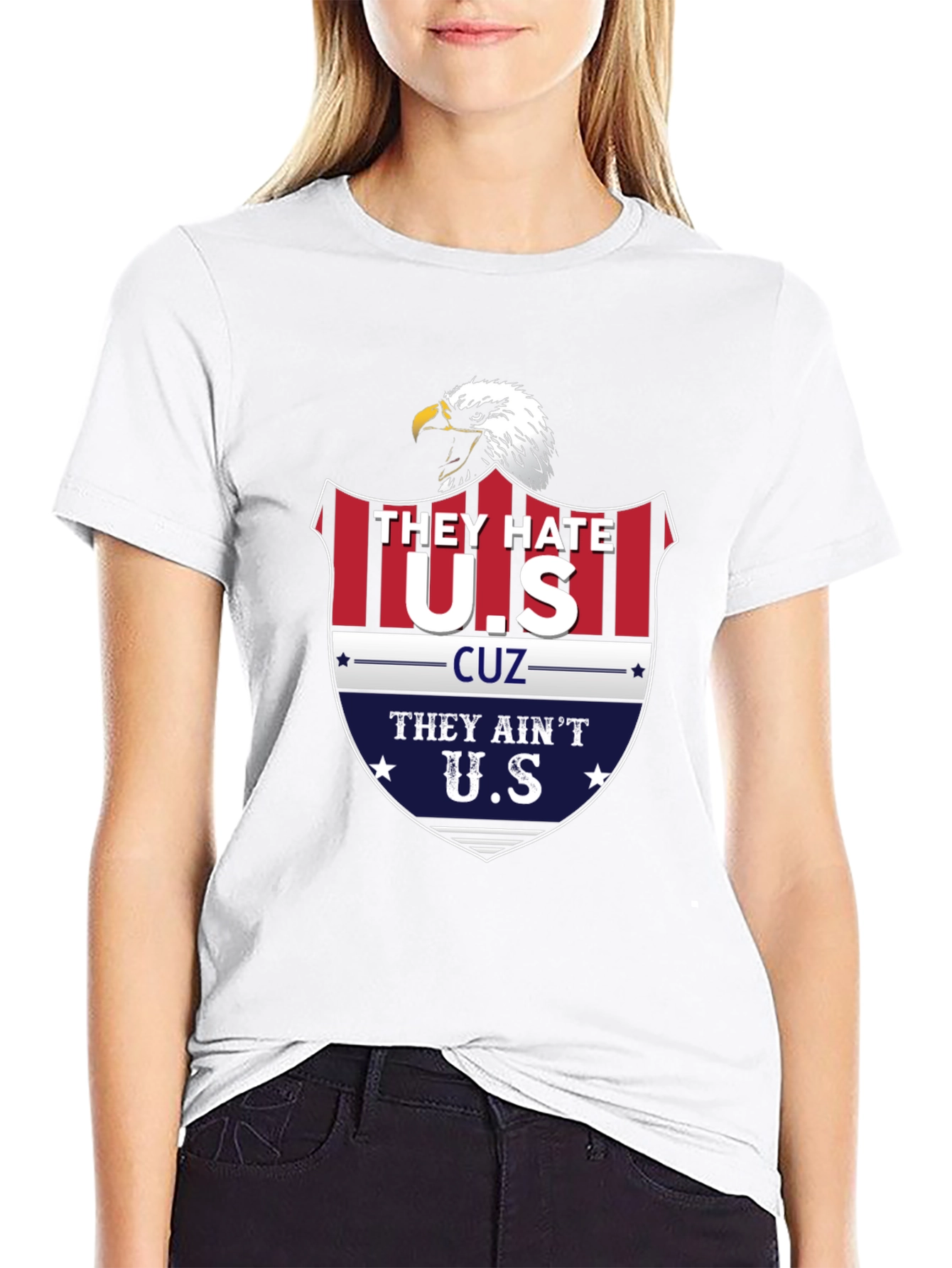 Patriotic Eagle T-Shirt - They Hate U.S. Cuz They Aint U.S.