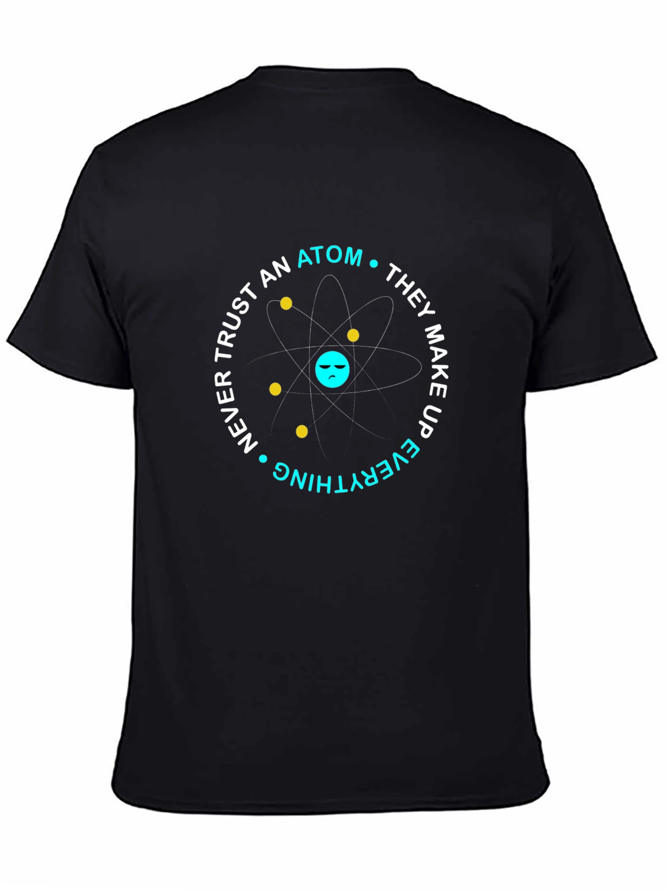 Funny Science Atom T-Shirt - Dont Trust Atoms