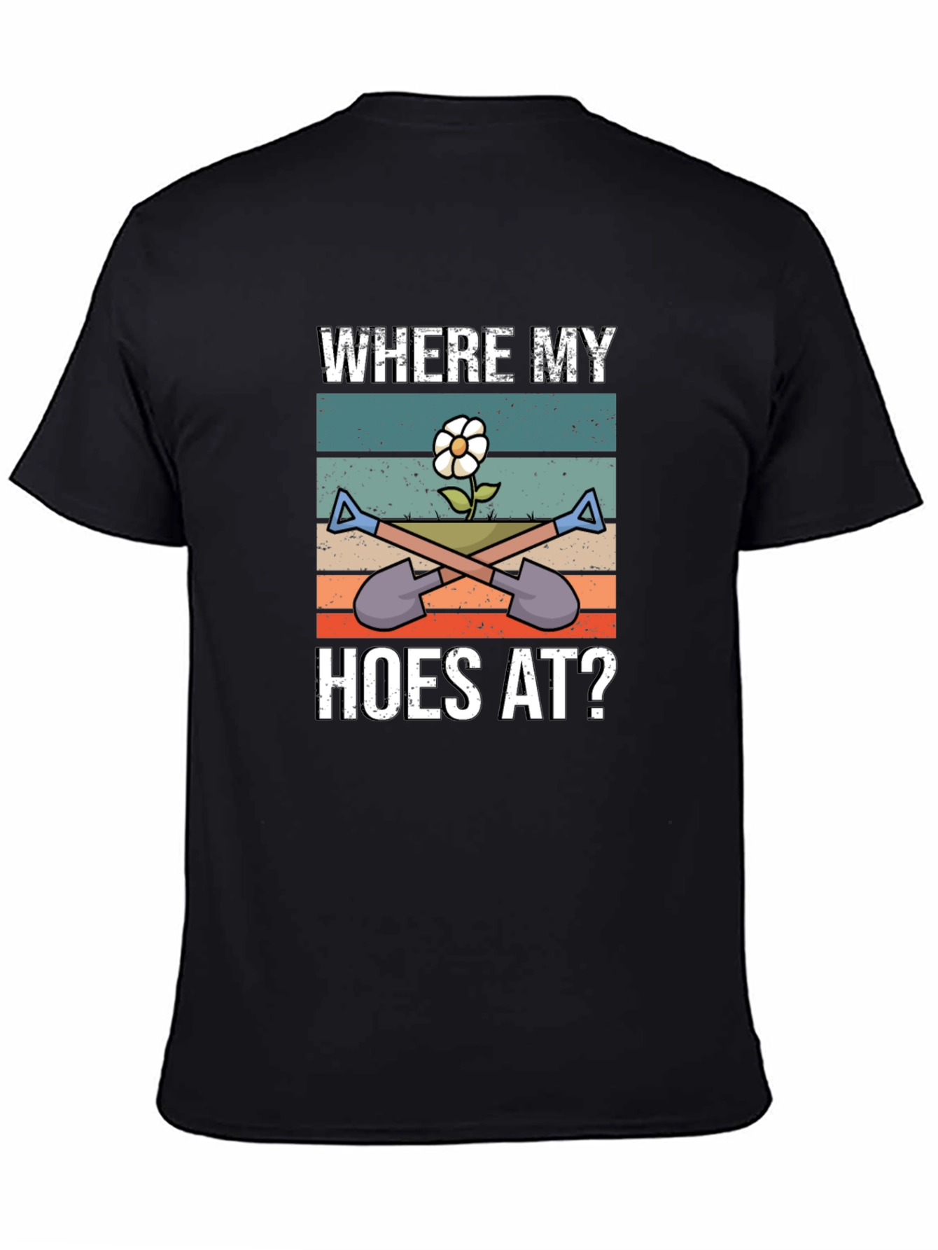 Where My Hoes At Gardening T-Shirt