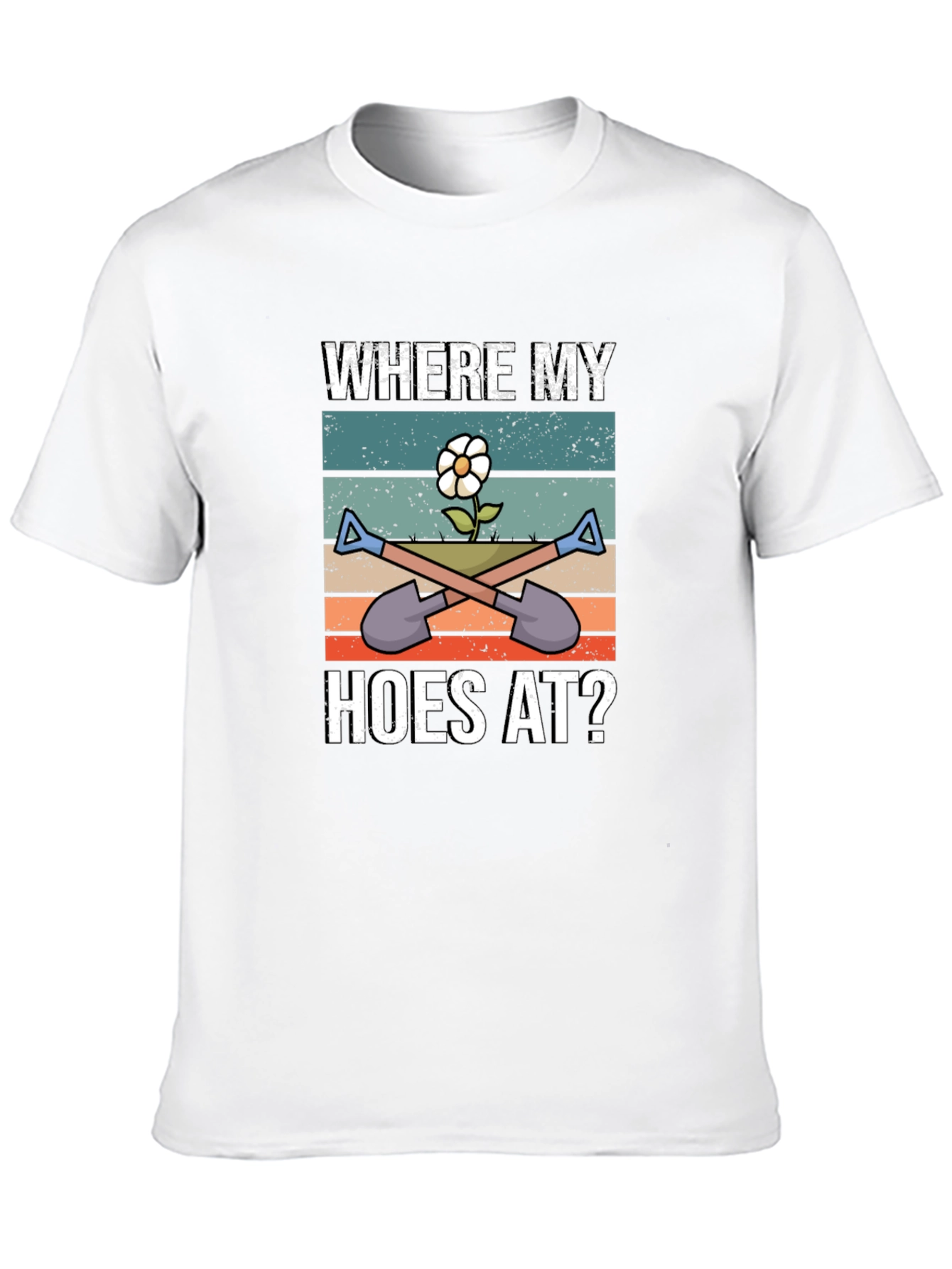 Where My Hoes At Gardening T-Shirt