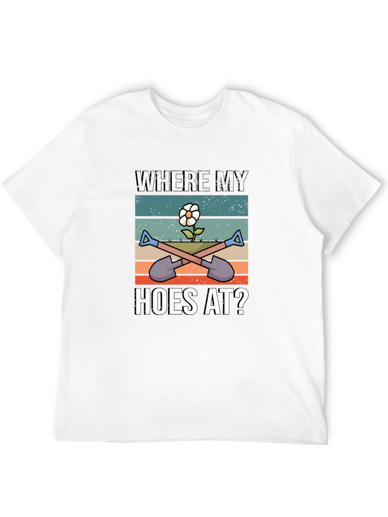 Where My Hoes At Gardening T-Shirt