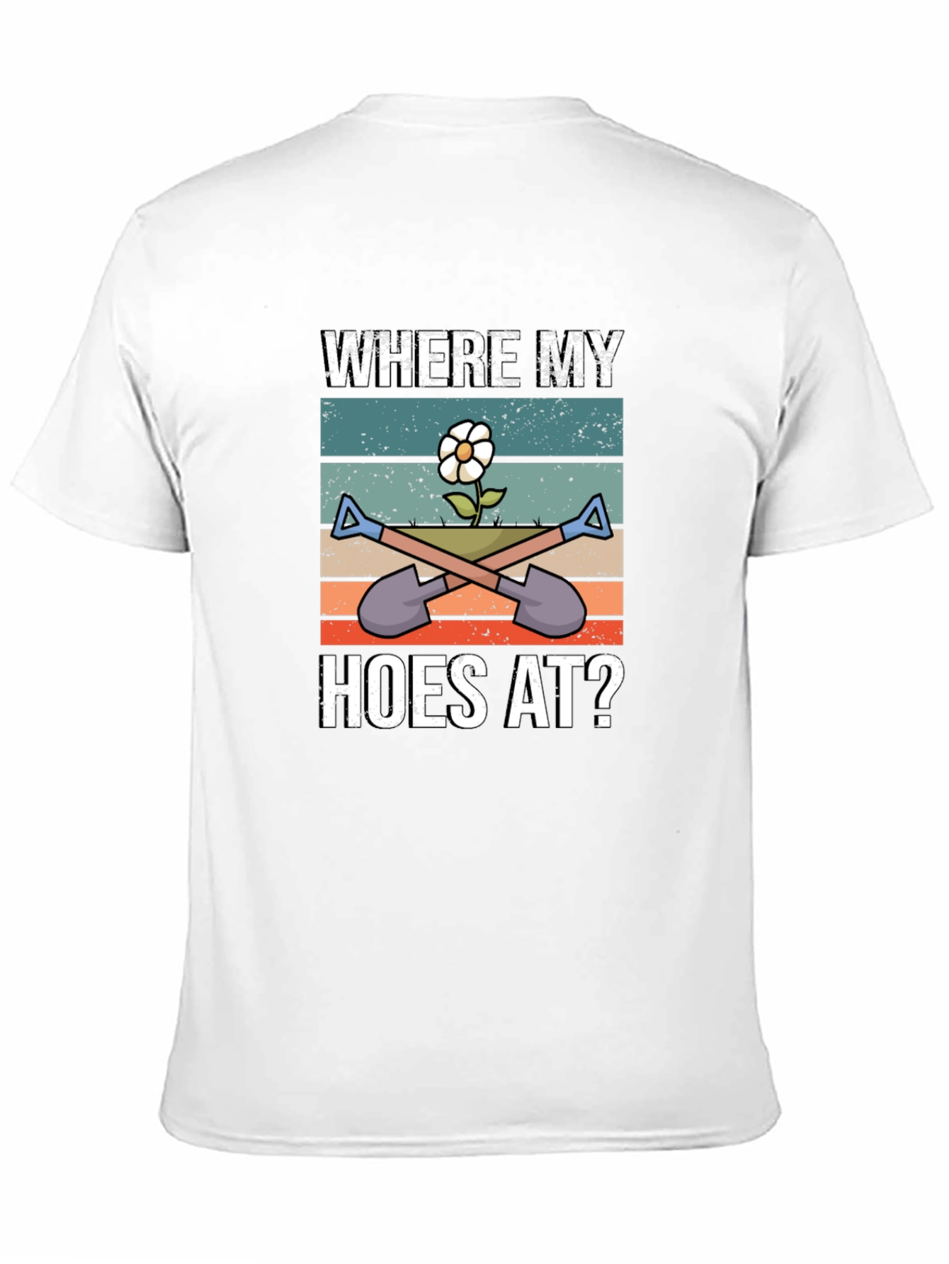 Where My Hoes At Gardening T-Shirt