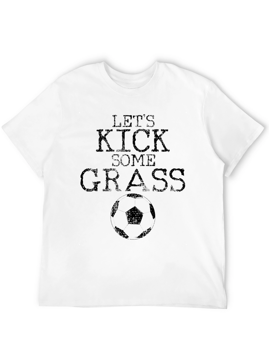 Lets Kick Some Grass Graphic T-Shirt