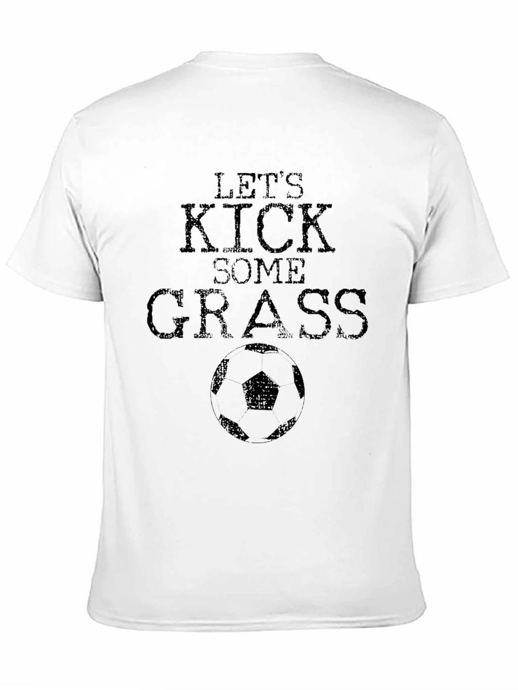 Lets Kick Some Grass Graphic T-Shirt