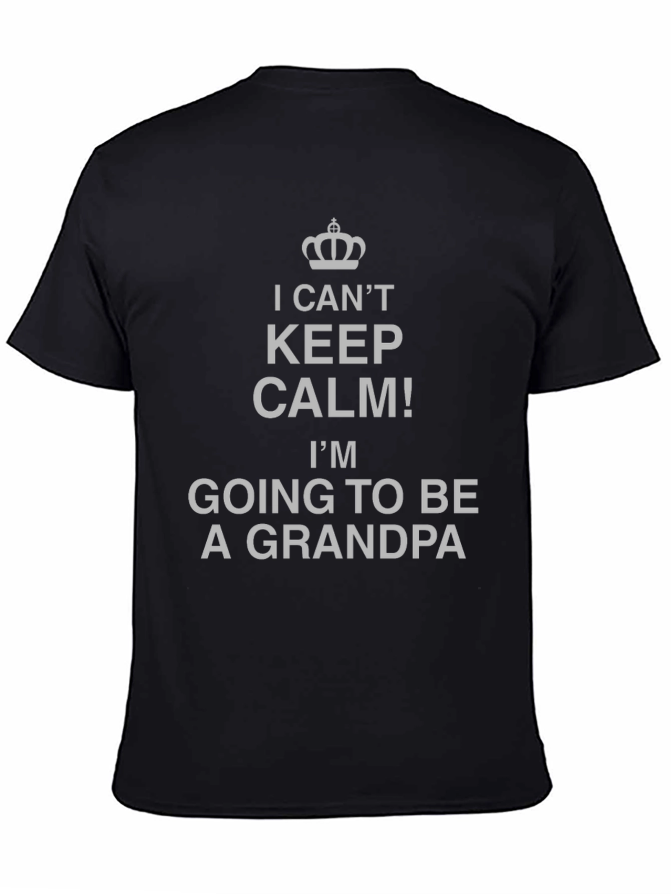 I Cant Keep Calm! Grandpa T-Shirt