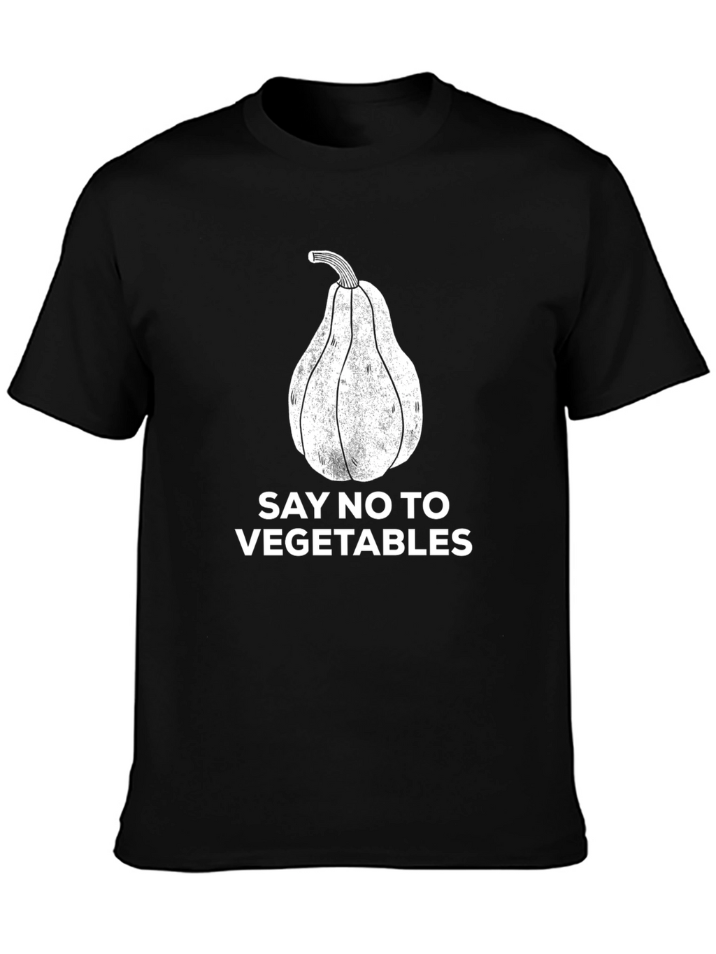 Say No To Vegetables T-Shirt