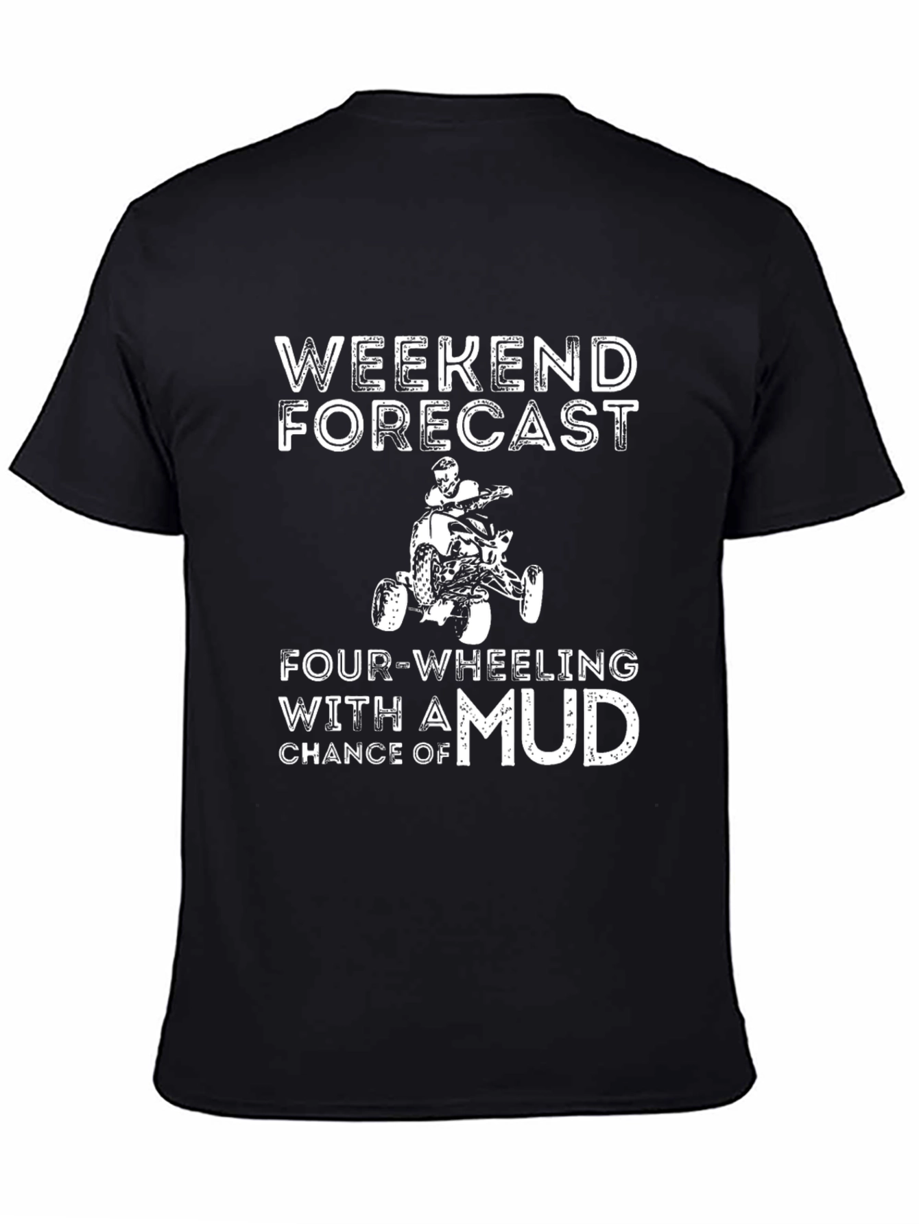 Weekend Forecast Four-Wheeling Mud T-Shirt