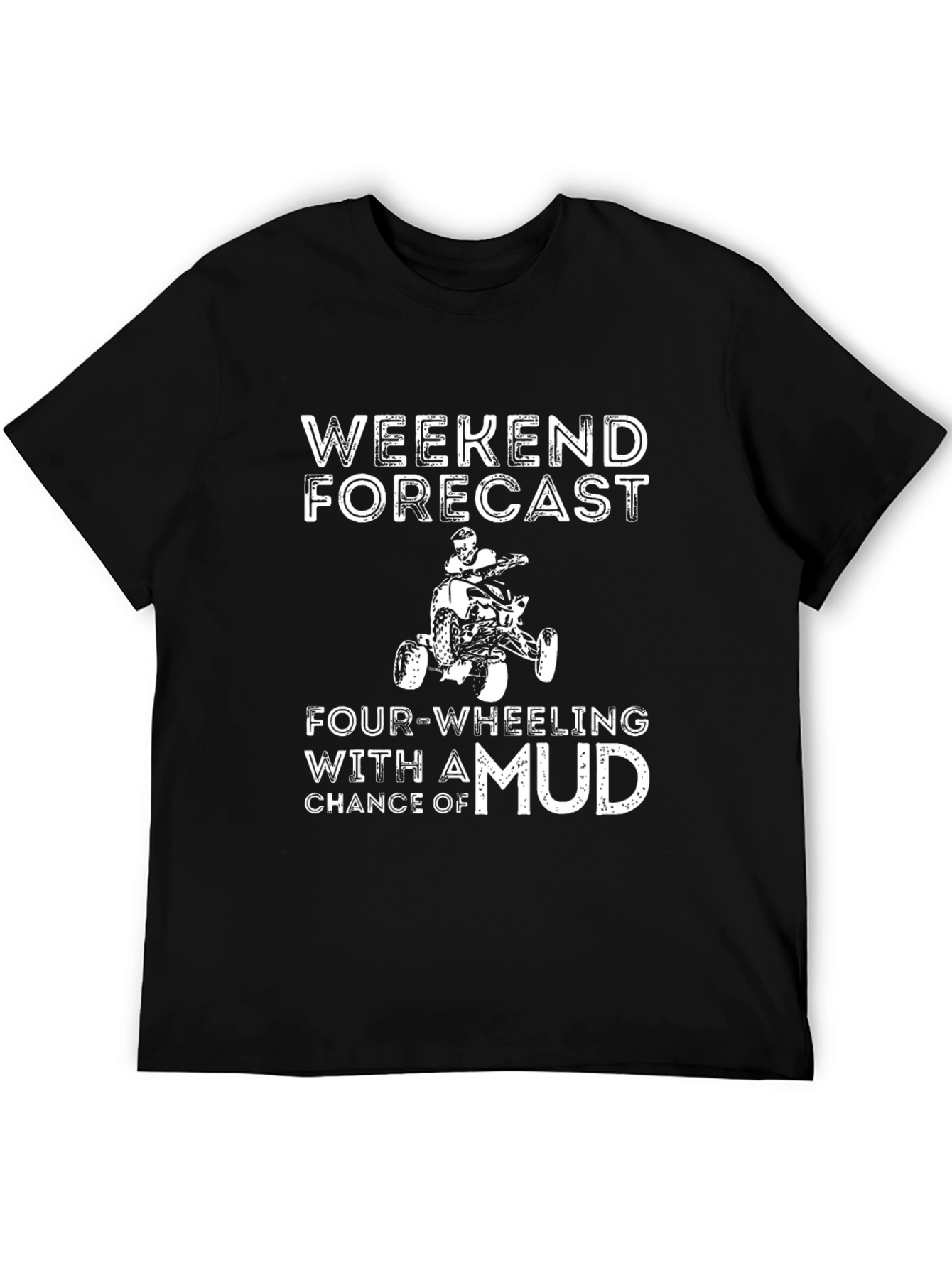 Weekend Forecast Four-Wheeling Mud T-Shirt