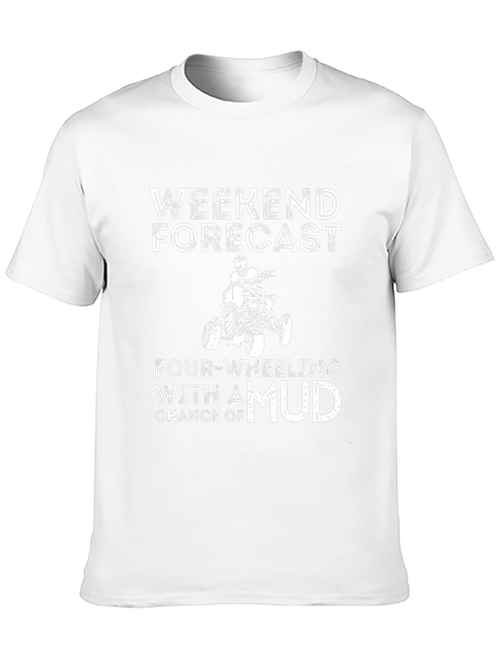 Weekend Forecast Four-Wheeling Mud T-Shirt