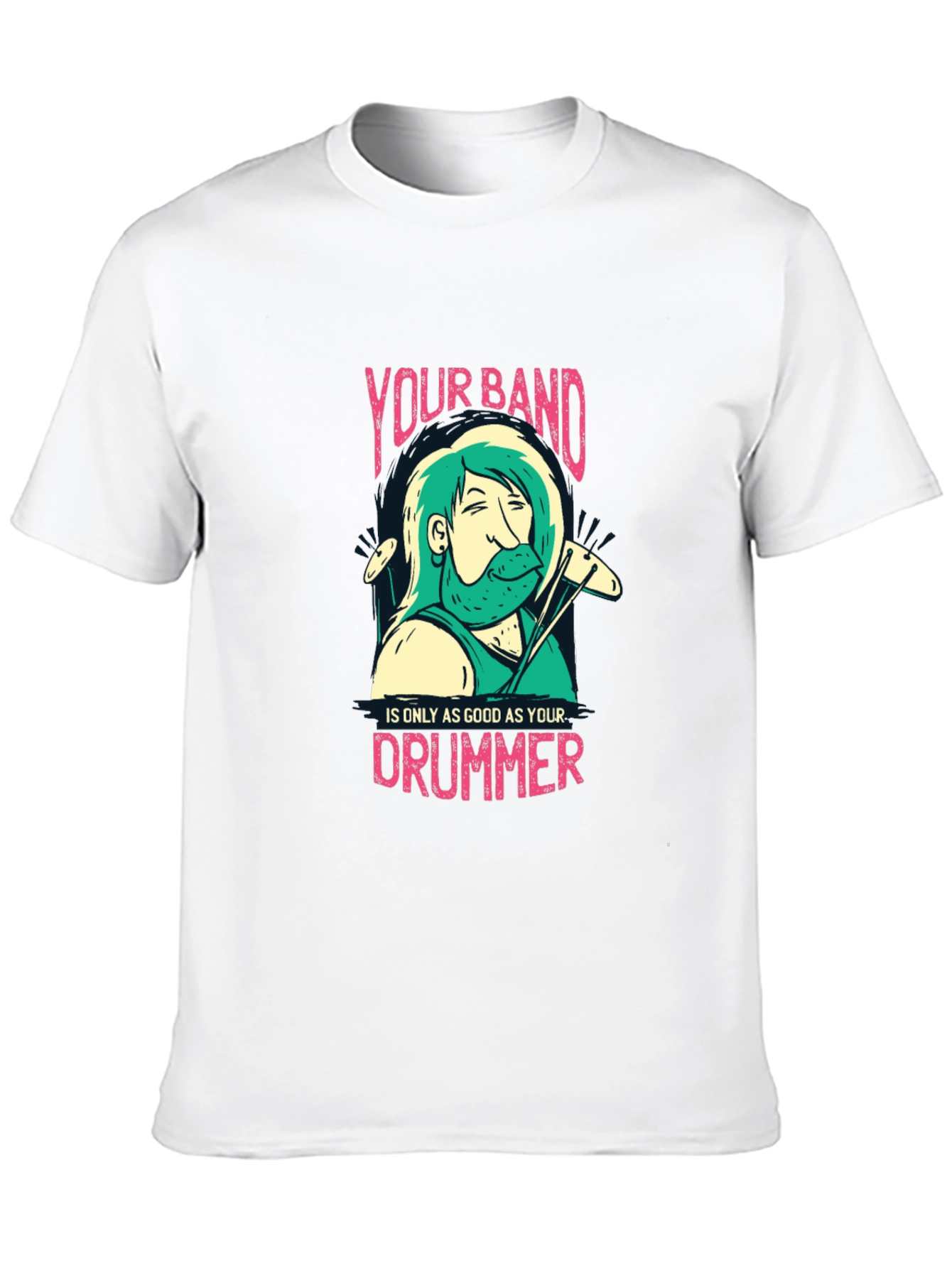 Your Band Drummer T-Shirt - Musician Tee