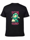 Your Band Drummer T-Shirt - Musician Tee