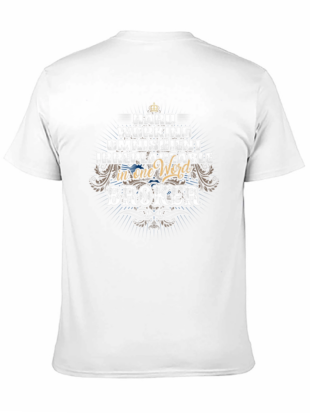 Hard Working Broker T-Shirt