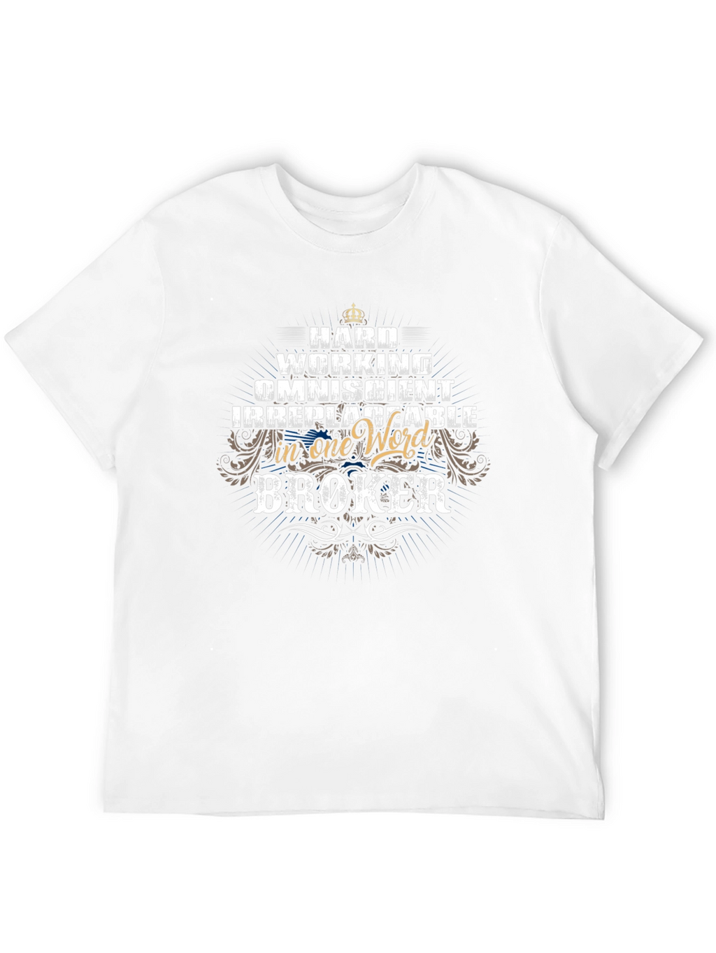 Hard Working Broker T-Shirt