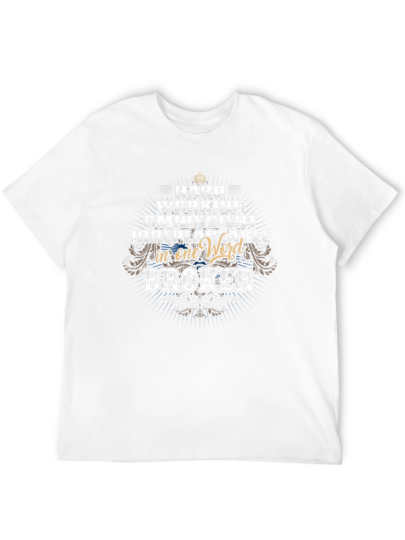 Hard Working Broker T-Shirt